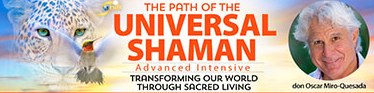 don Oscar Miro-Quesada - Path of the Universal Shaman Advanced Intensive