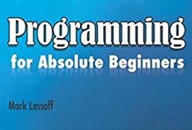 Mark Lassoff – Programming for Absolute Beginners