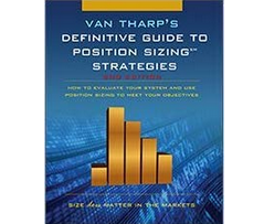Van Tharp - Definitive Guide to Position Sizing : How to Evaluate Your System and Use Position Sizing to Meet Your Objectives